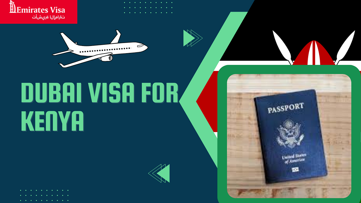 A Complete Guide To Process Dubai Visa For Kenya Citizen With Price a-complete-guide-to-process-dubai-visa-for-kenya-citizen-with-price