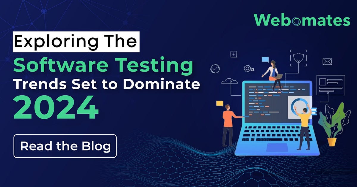 Exploring the Software Testing Trends Set to Dominate 2024 by Aseem