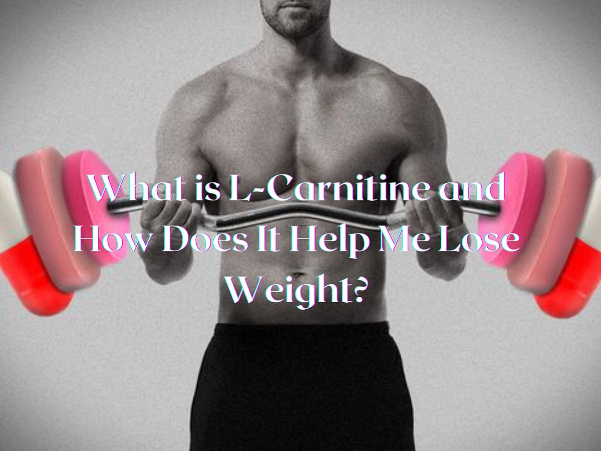 What is LCarnitine and How Does It Help Me Lose Weight? by Narinder
