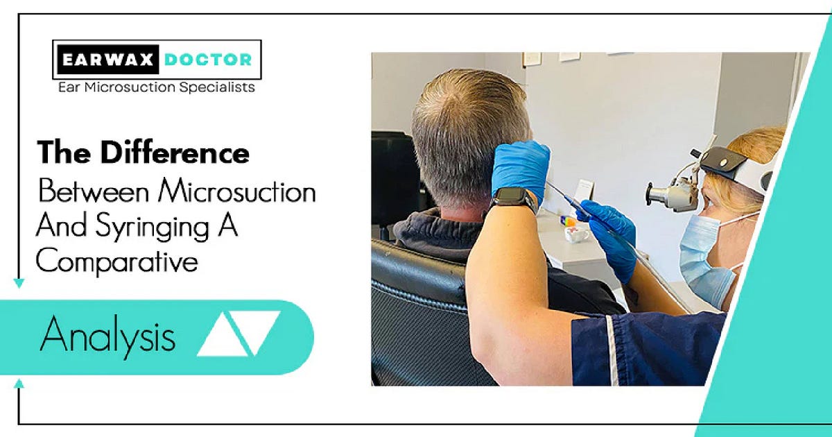 The Difference Between Microsuction and Syringing by Earwax Doctor