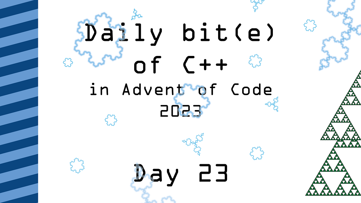 Daily bit(e) of C++ | Advent of Code: Day 23 | by Šimon Tóth | Medium