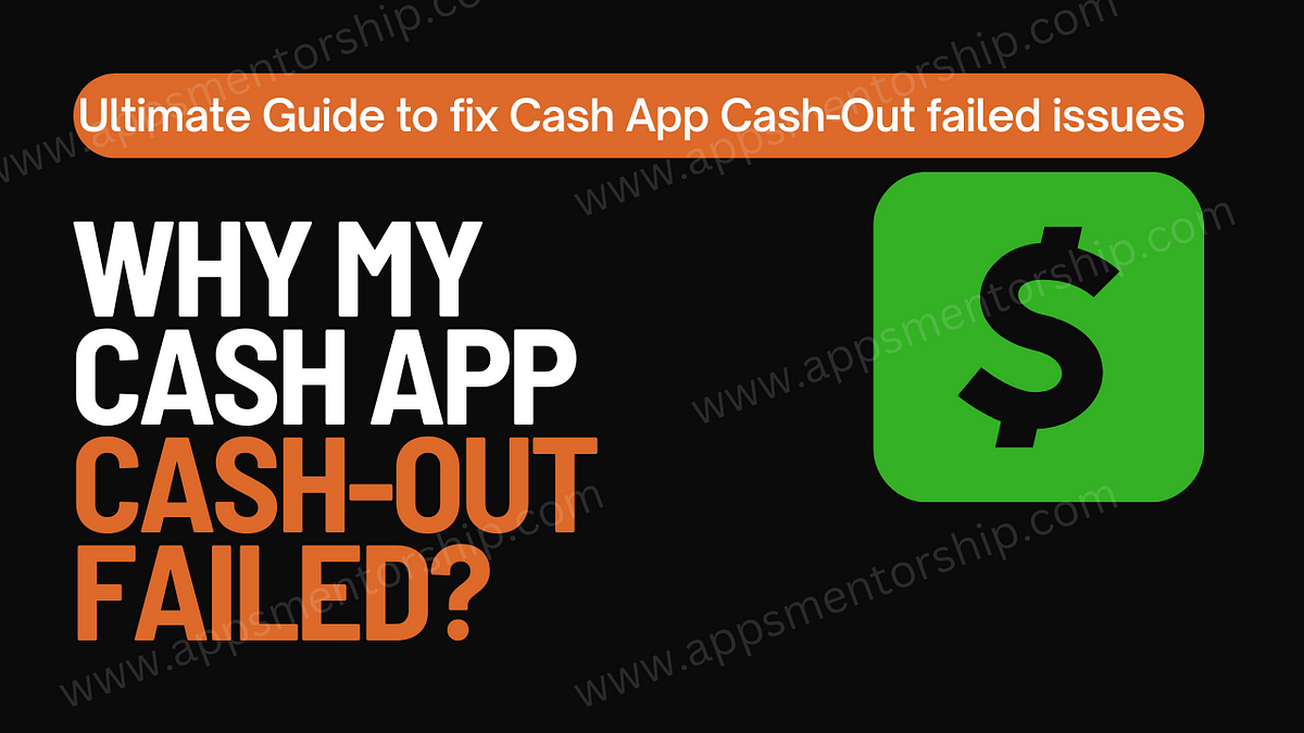 Cash App CashOut Failed A Comprehensive Guide by