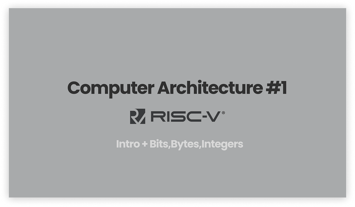 Computer Architecture 1. Intro + Bits, Bytes, Integers by Not an
