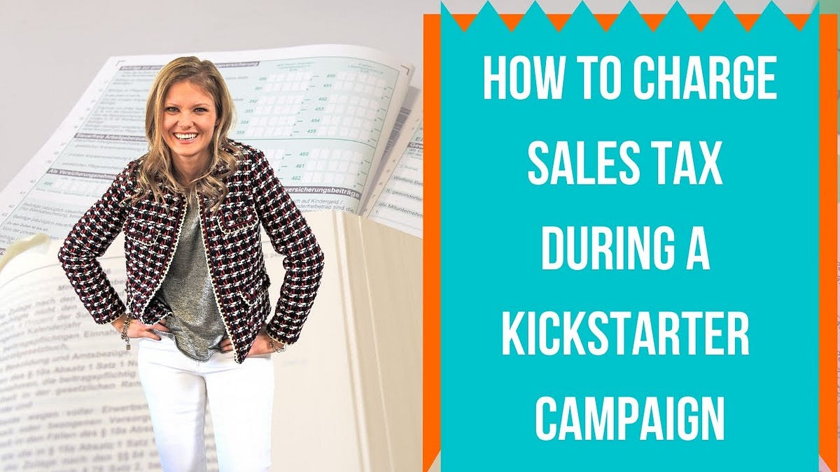 How To Charge Sales Tax During Your Kickstarter Campaign By Khierstyn how-to-charge-sales-tax-during-your-kickstarter-campaign-by-khierstyn