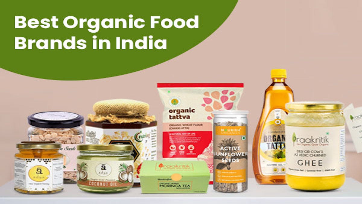 In India, the Top 10 Organic Food Brands in 2022 A Healthy Life Ahead