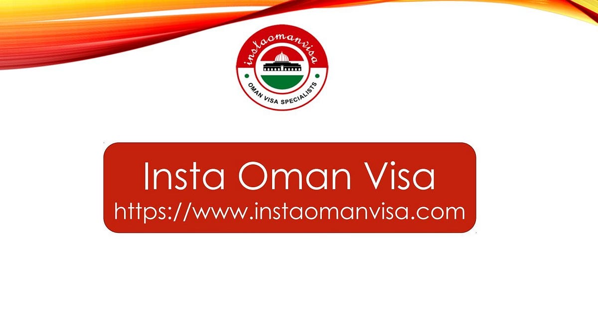 How to get an Oman visa Instaomantravelvisa Medium