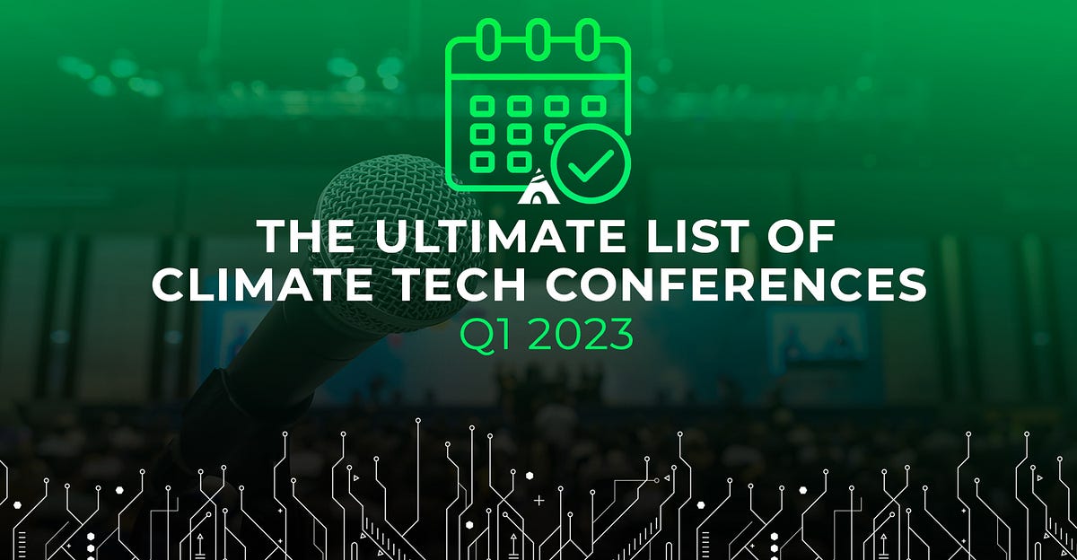 The Ultimate List of Climate Tech Conferences Q1 2023 by Startup