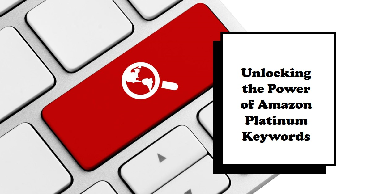 What Are Amazon Platinum Keywords?