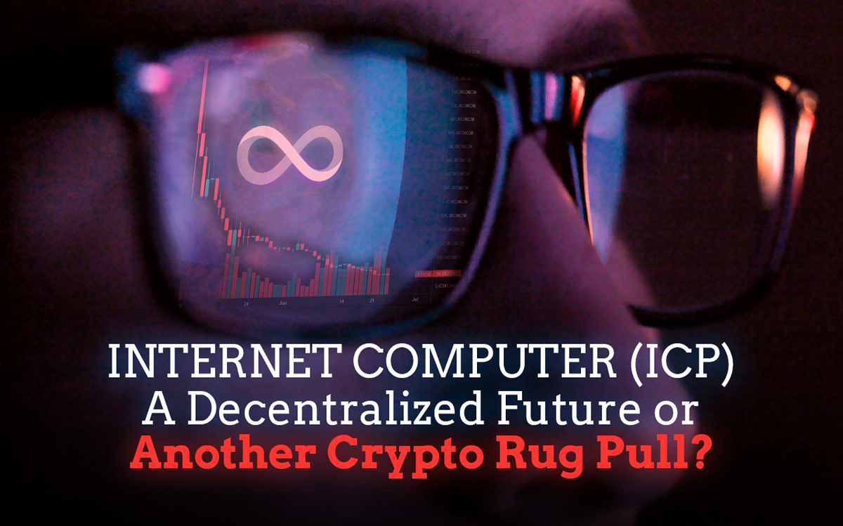 Internet Computer: A Decentralized Future or Another Crypto Rug pull? | by  icpReboot | Medium