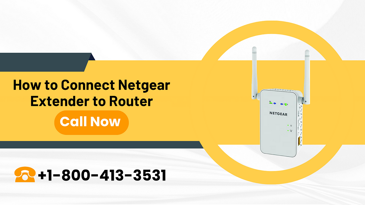 How to connect netgear extender to router call 1 800 413 3531 medium