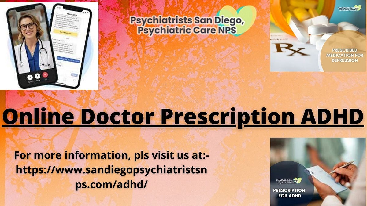 Get Online Doctor Prescription ADHD A Convenient Solution by Psychiatrists San Diego