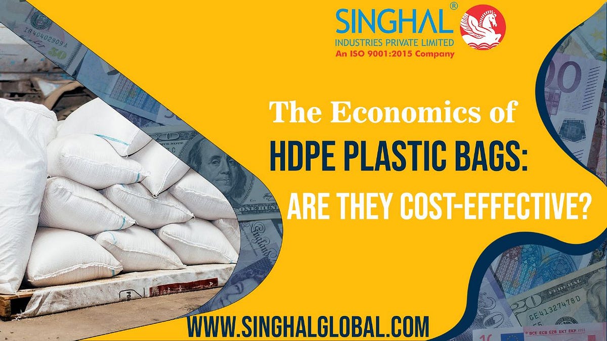 HDPE Plastics The Economics of HDPE Plastic Bags Are They Cost