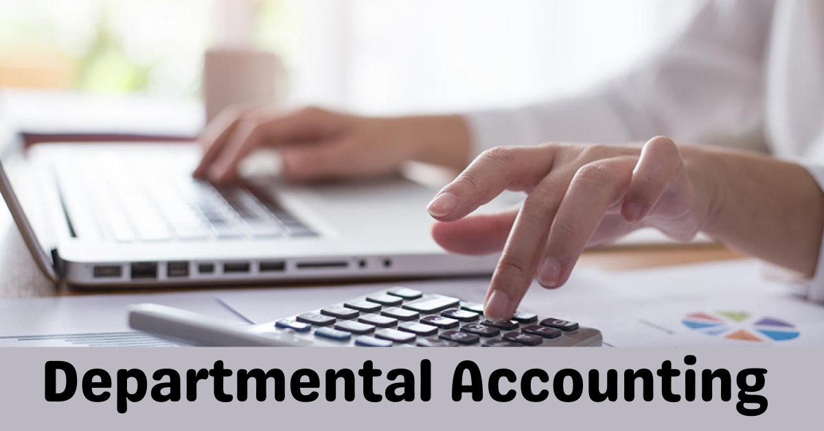 What is Departmental Accounting?. Introduction to Departmental