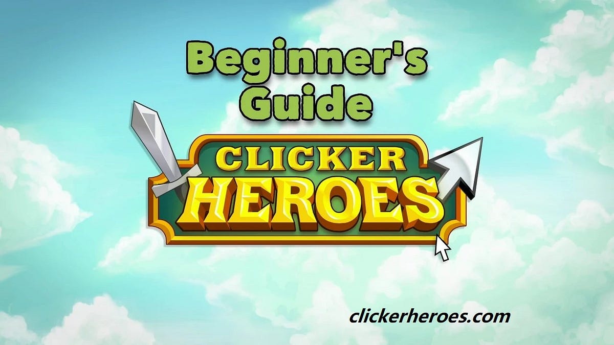 Clicker Heroes Strategy Guide: A Comprehensive Manual