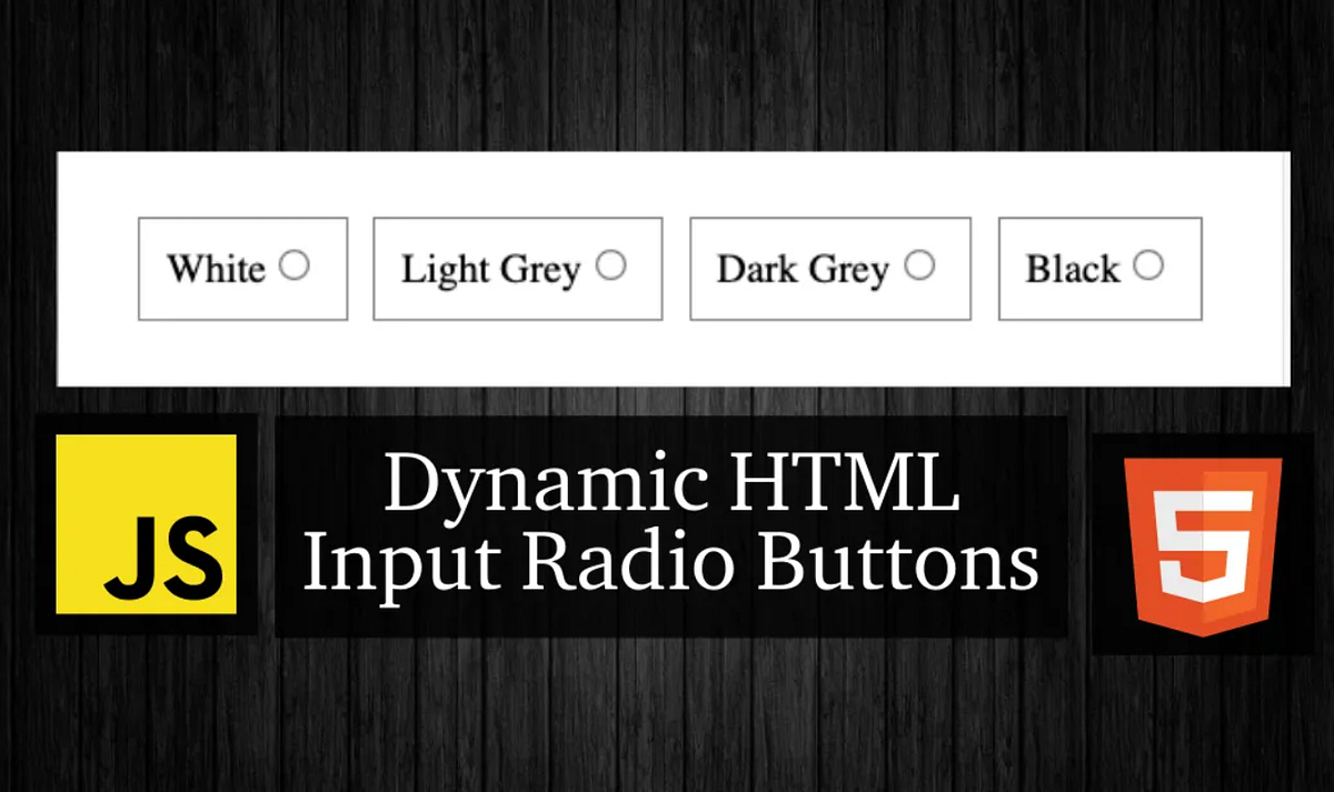 Dynamic HTML Radio Button Using JavaScript by Raja Tamil Medium