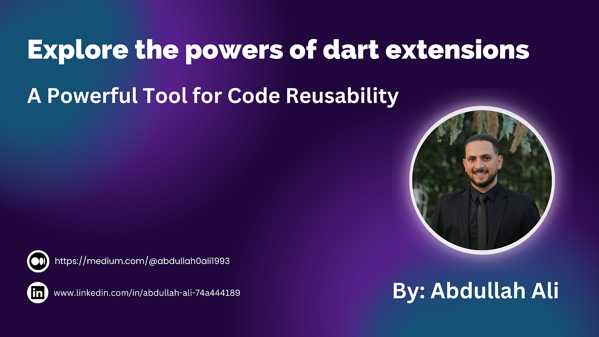 Exploring Dart Extensions A Powerful Tool for Code Reusability by
