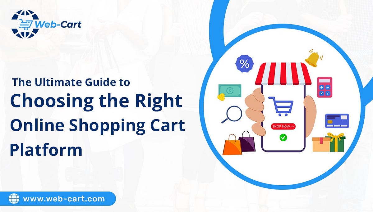 The Ultimate Guide to Choosing the Right Online Shopping Cart Platform
