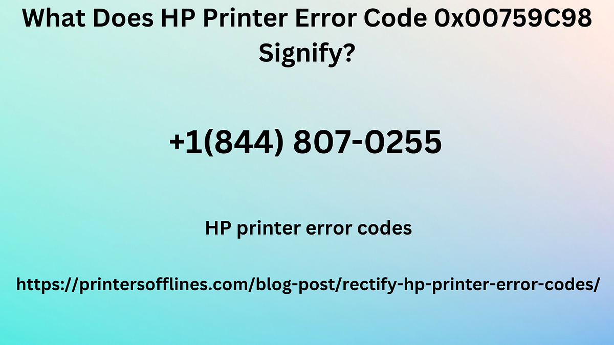 what-does-hp-printer-error-code-0x00759c98-signify-by-fallonluna