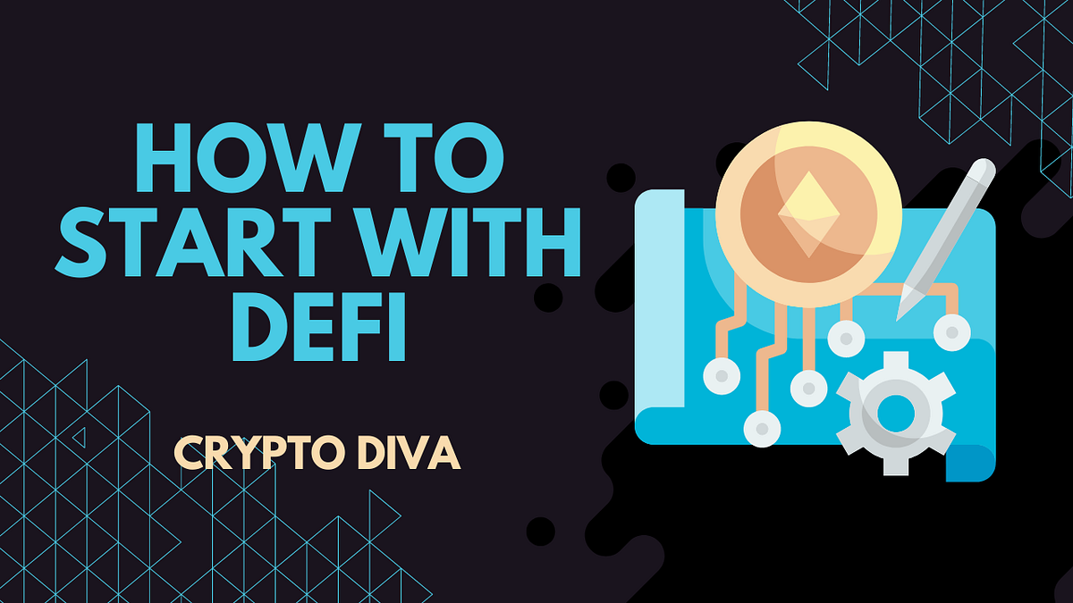 How to start with DeFi. What is DeFi? | by Crypto Diva | Medium