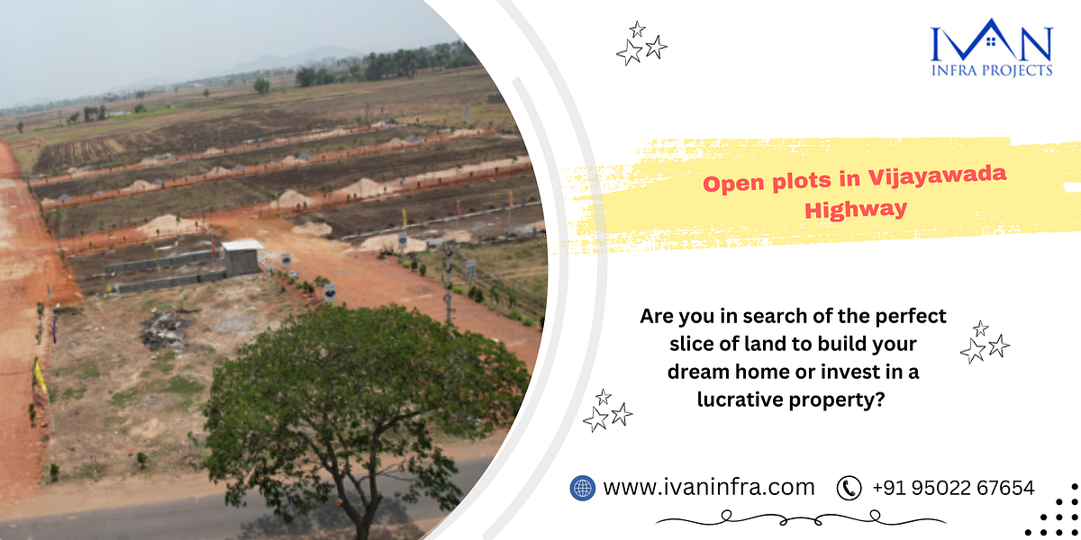 Affordable Open Plots in Vijayawada Highway for Sale Your Gateway to Serene Living by ivan