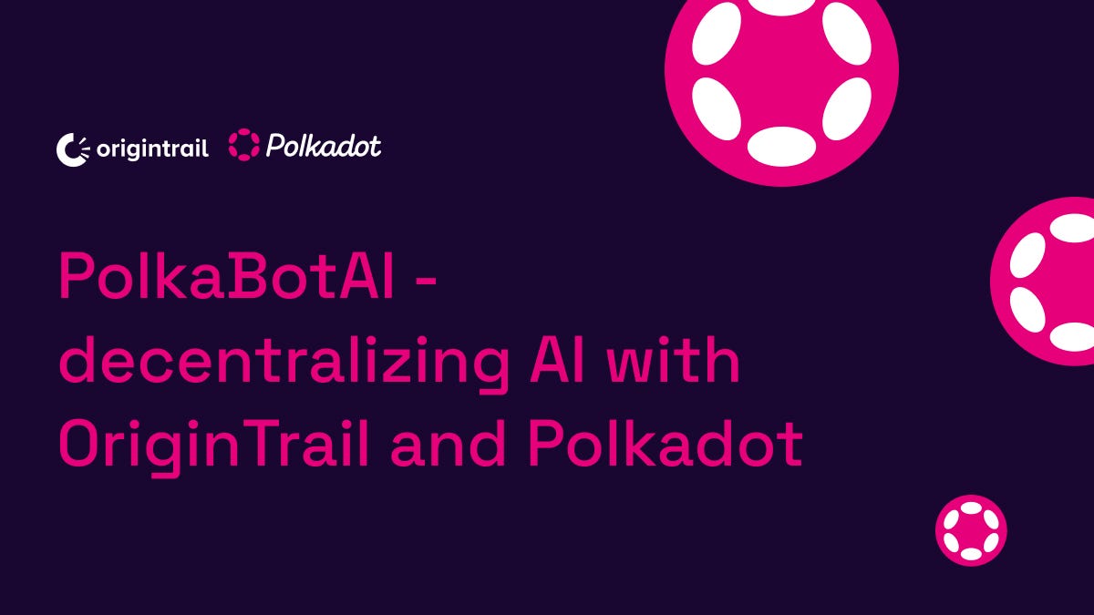 PolkaBotAI — decentralizing AI with OriginTrail and Polkadot