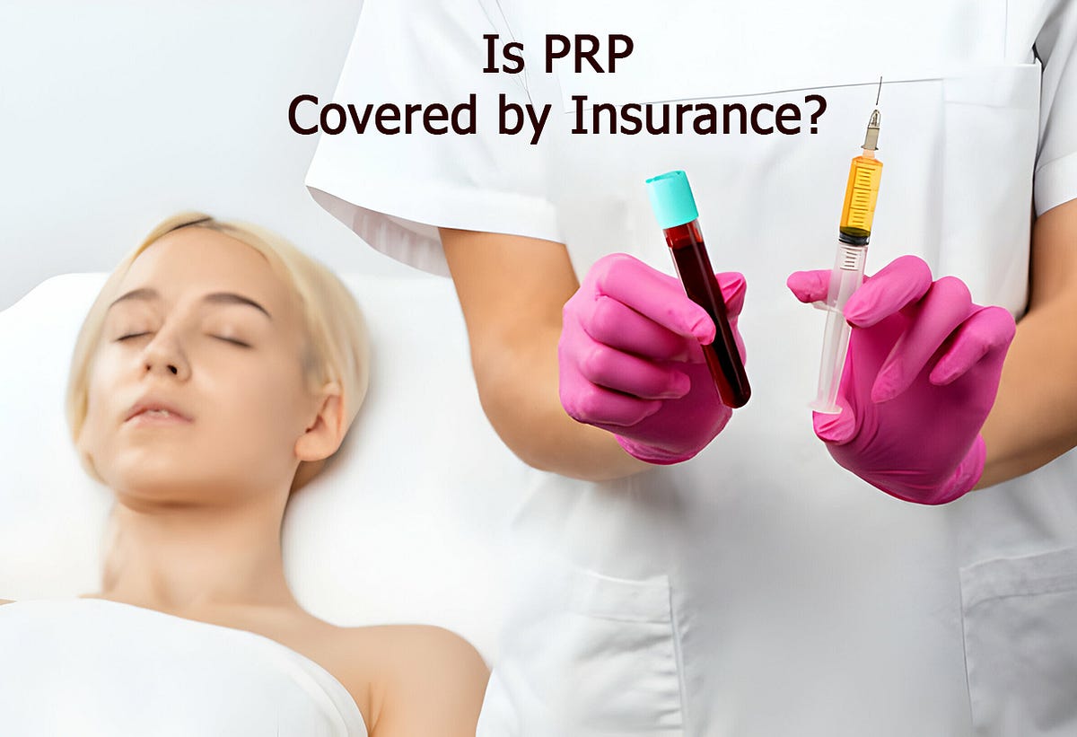 Is PRP Covered by Insurance? Understanding Your Healthcare Benefits