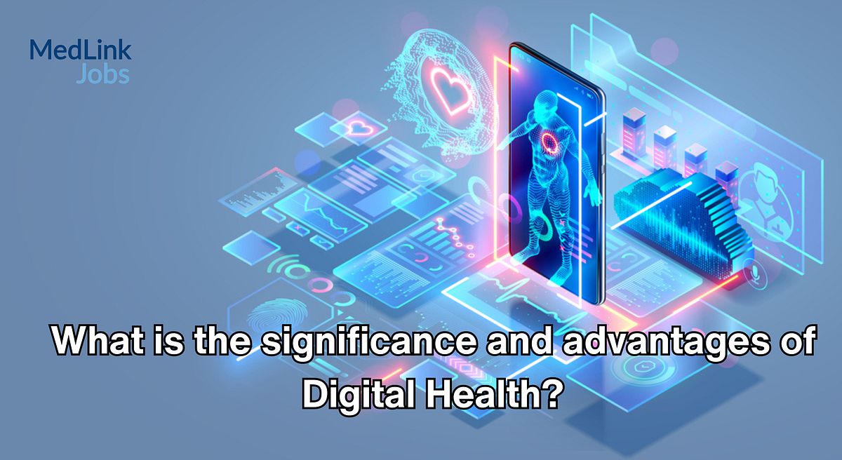 Digital Health Understanding its Significance and Advantages in 2024