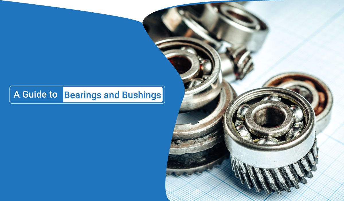 A Guide to Bearings and Bushings. Bushings and bearings’ primary