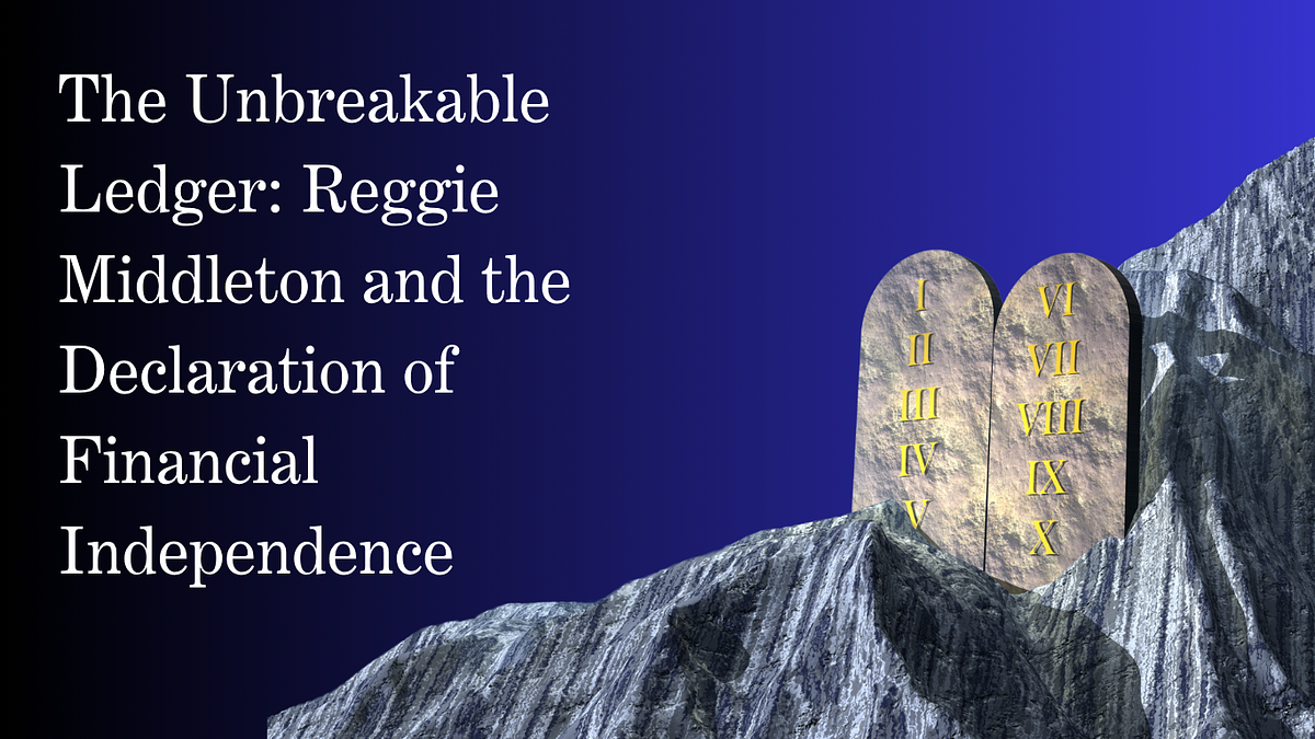 3-The Unbreakable Ledger: Reggie Middleton and the Declaration of Financial Independence