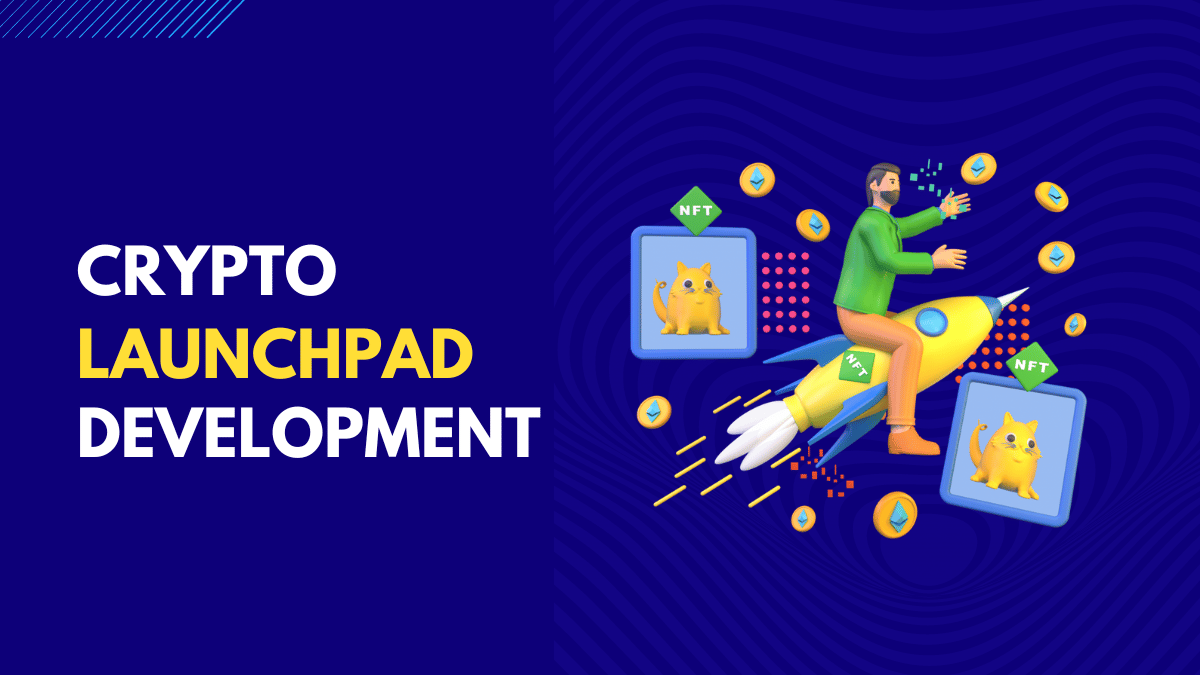 Crypto Launchpad Development: Launch Your Next Big Idea with Confidence ...