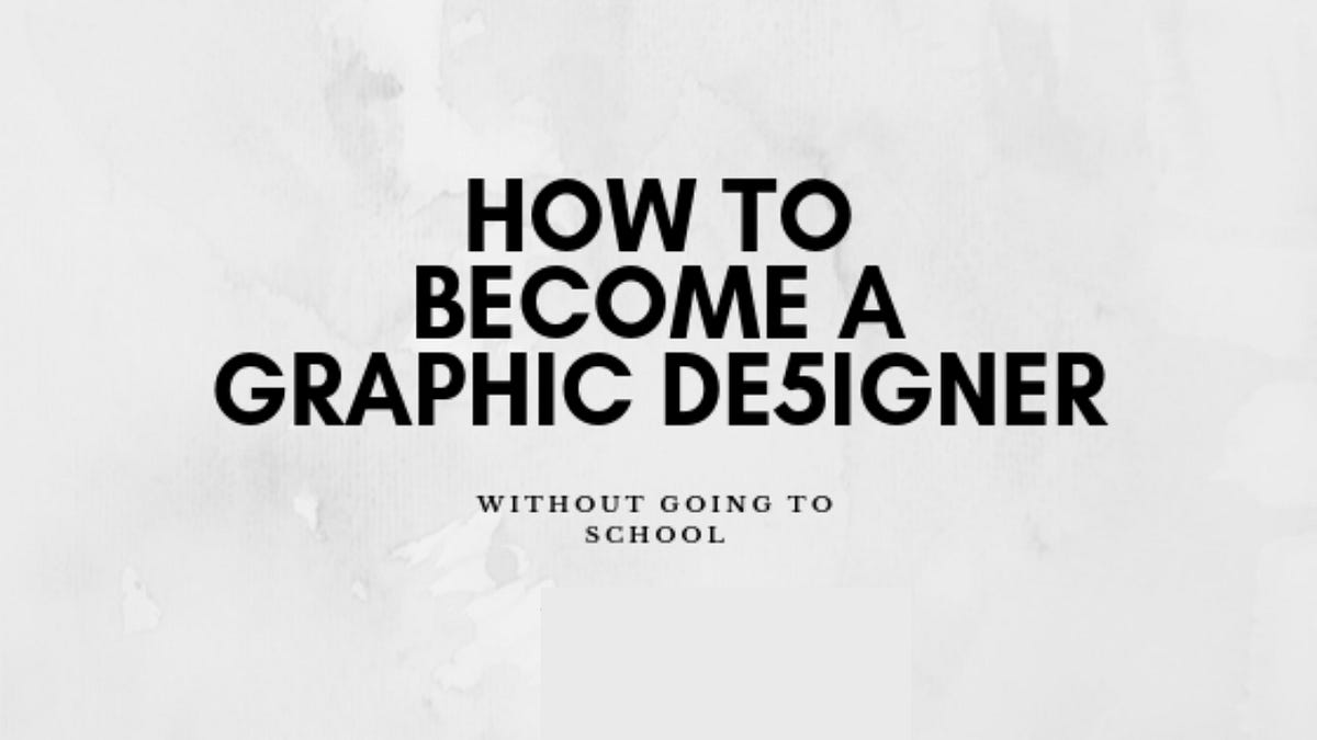 Learn graphic design without going to school or without a degree. | by ...