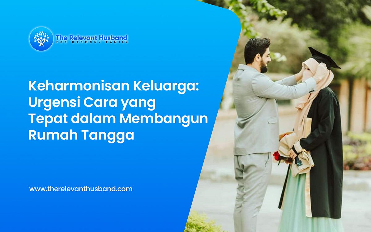 “Keharmonisan Keluarga: Urgensi Dan Cara Yang Tepat Dalam Membangun ...