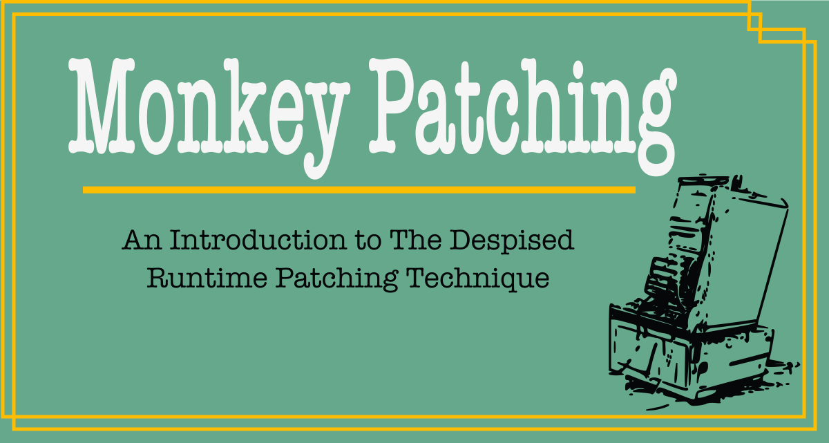 Monkey Patching: What Is It and Why It Should Be a Last Resort? | by ...
