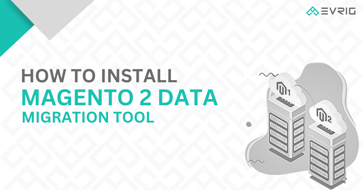 How to Install Magento 2 Data Migration Tool | by EVRIG Solutions | Medium