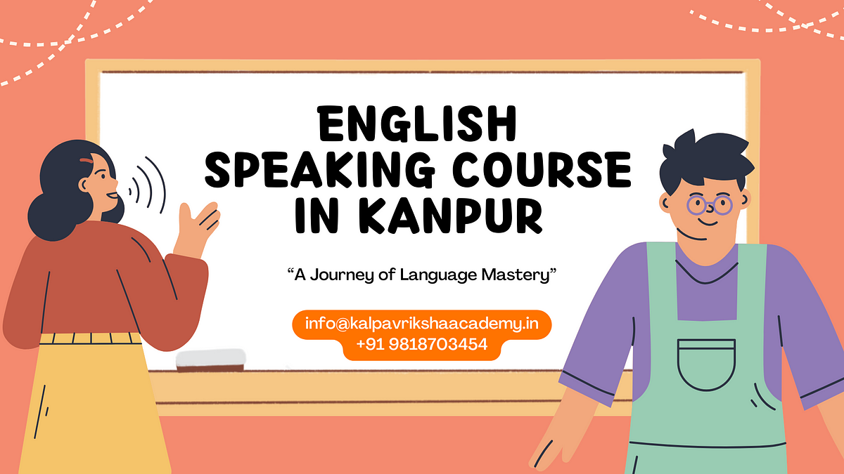 English Speaking Course in Kanpur by Kalpavriksha Academy May 2024 English Speaking Course in Kanpur by Kalpavriksha Academy May 2024