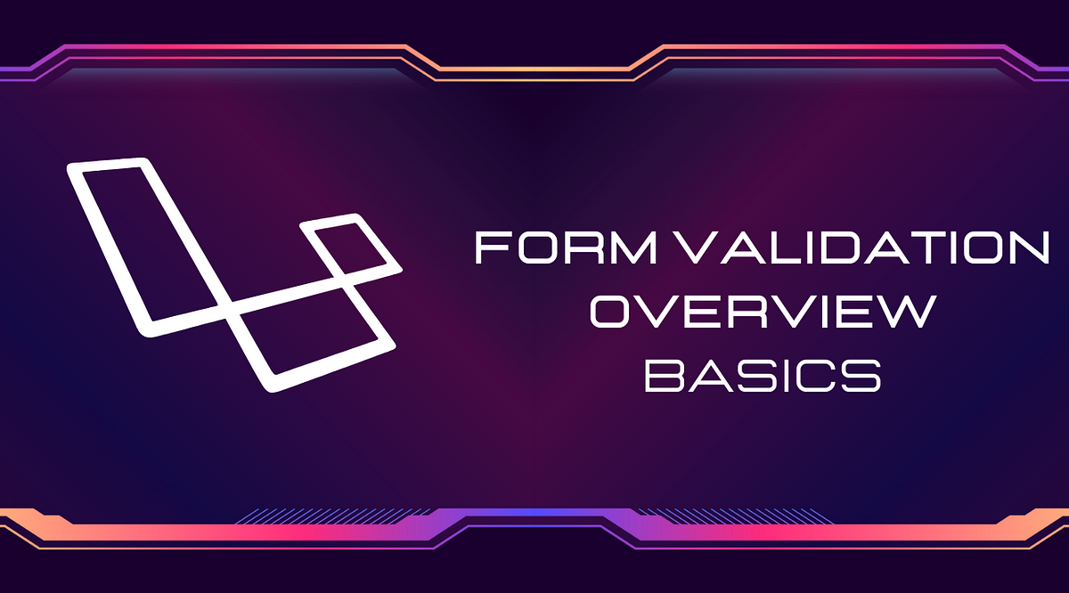 Introduction to Form Validation in Laravel | by Rodolfo Martins | Medium