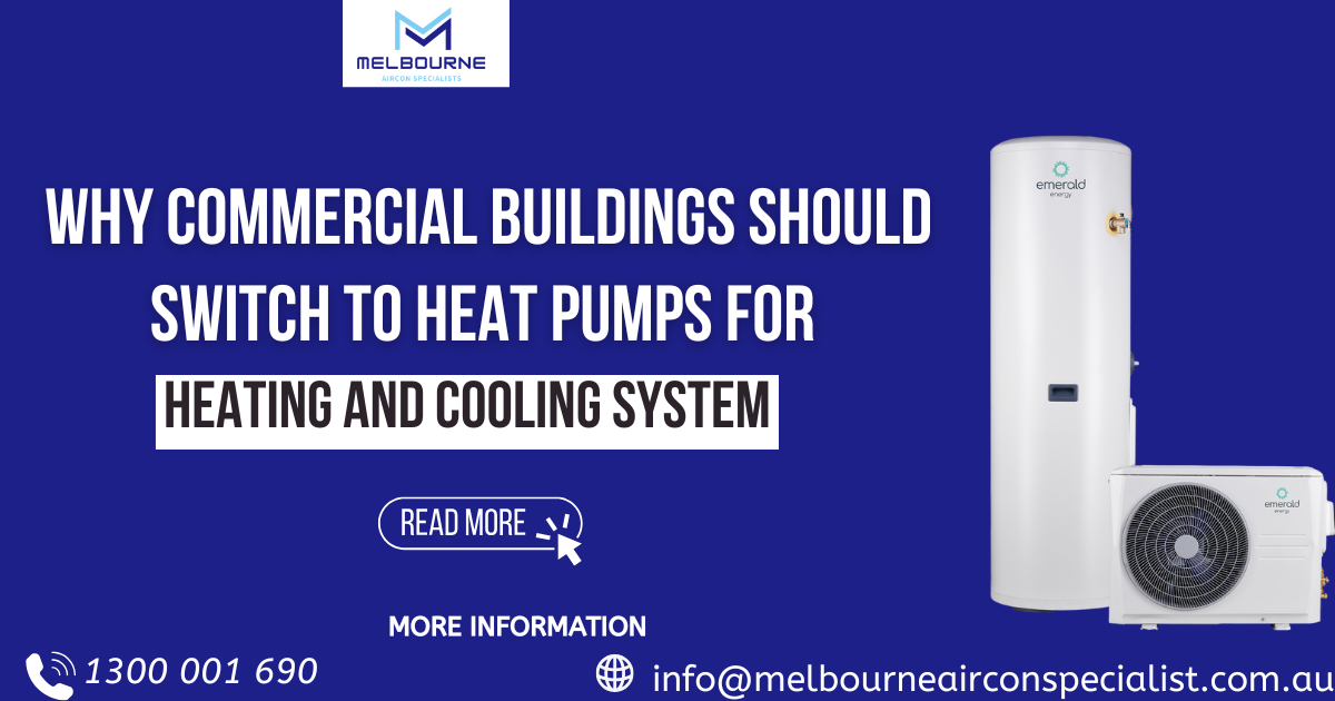 Why Commercial Buildings Should Transition to Heat Pumps for Heating and Cooling
