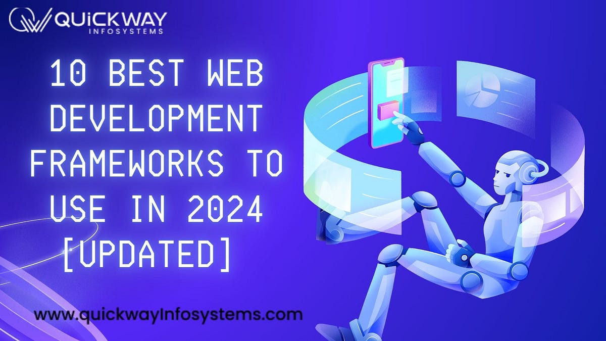10 Best Web Development Frameworks to Use in 2024 [Updated] | by Anuj ...