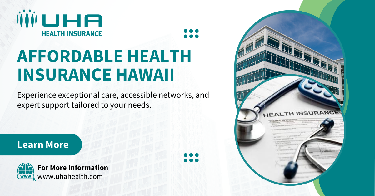Affordable Health Insurance Hawaii Uhahealth Medium