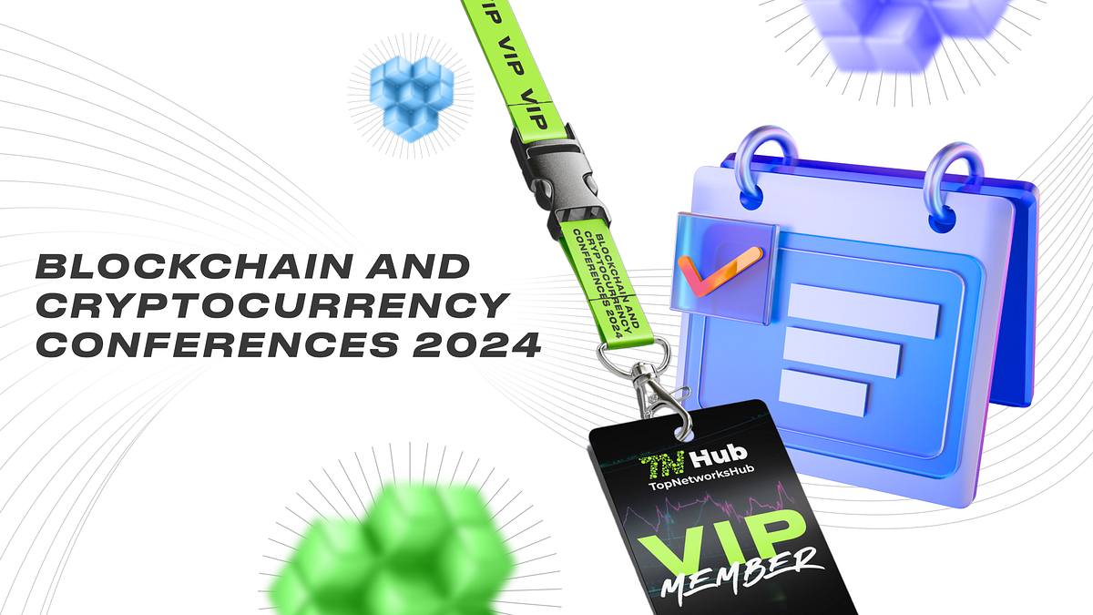 🌐 Blockchain and Cryptocurrency Conferences 2024 Shaping the Future