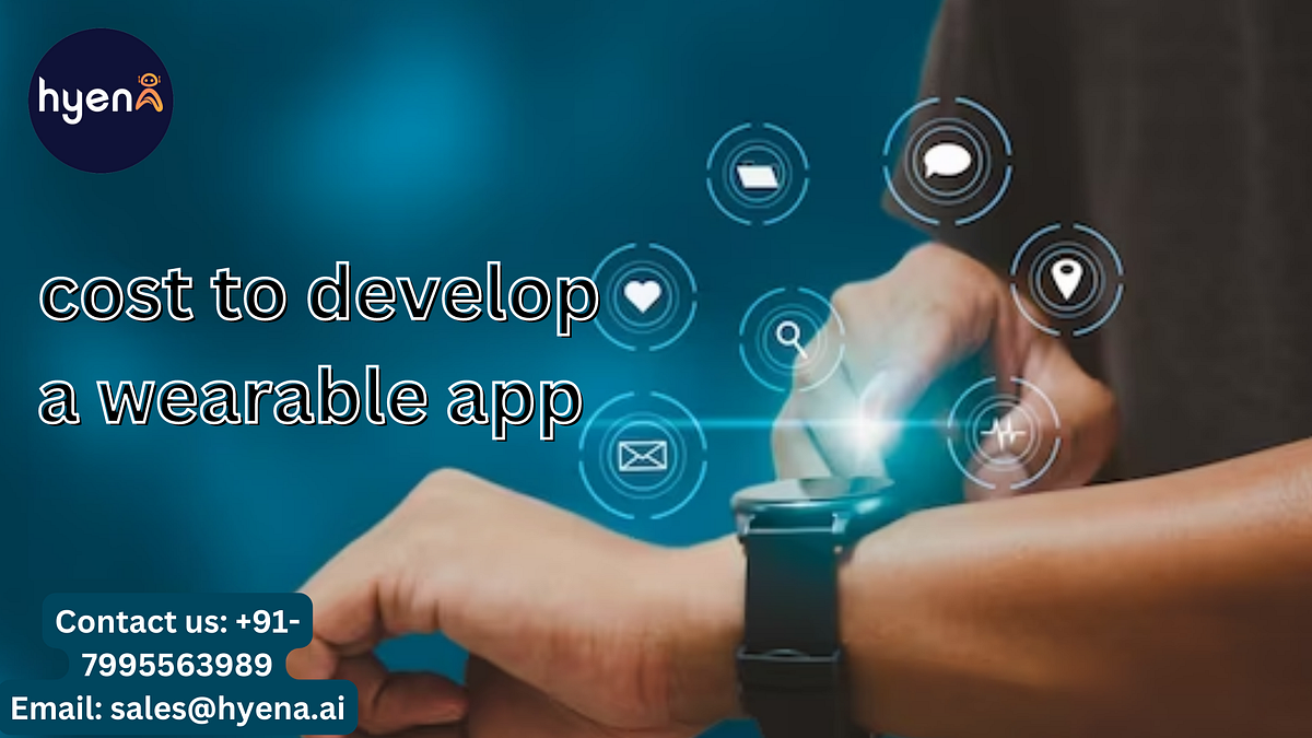 How much does it cost to make a wearable app? by Girija Lakshmi Medium