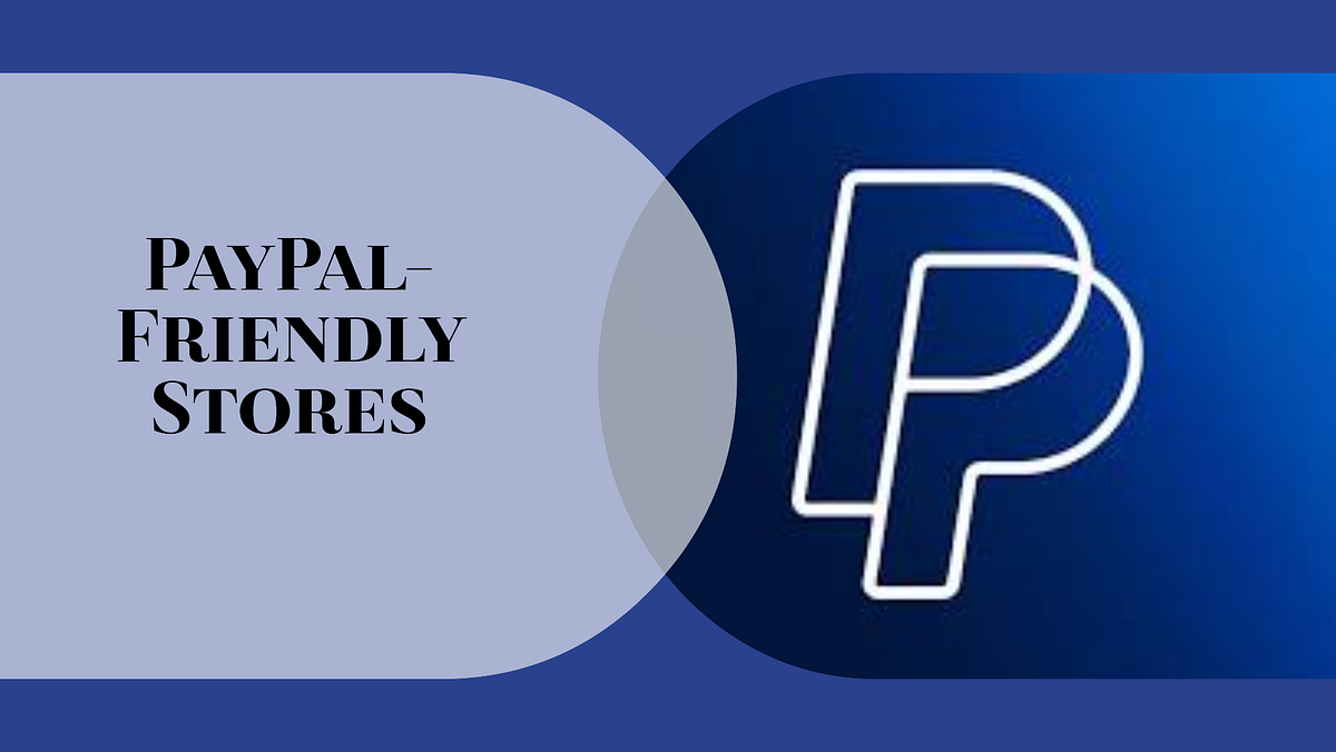 What Stores Accept PayPal ?. What Stores Accept PayPal ? — Ditching… by Dailyfinanceguides