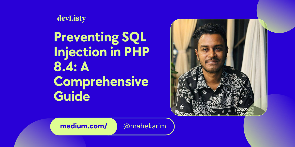 Preventing SQL Injection in PHP 8.4: A Comprehensive Guide | by Mahe ...