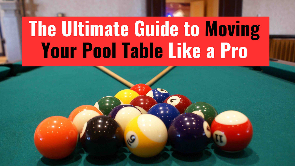The Ultimate Guide to Moving Your Pool Table Like a Pro by Nick Thompson Medium