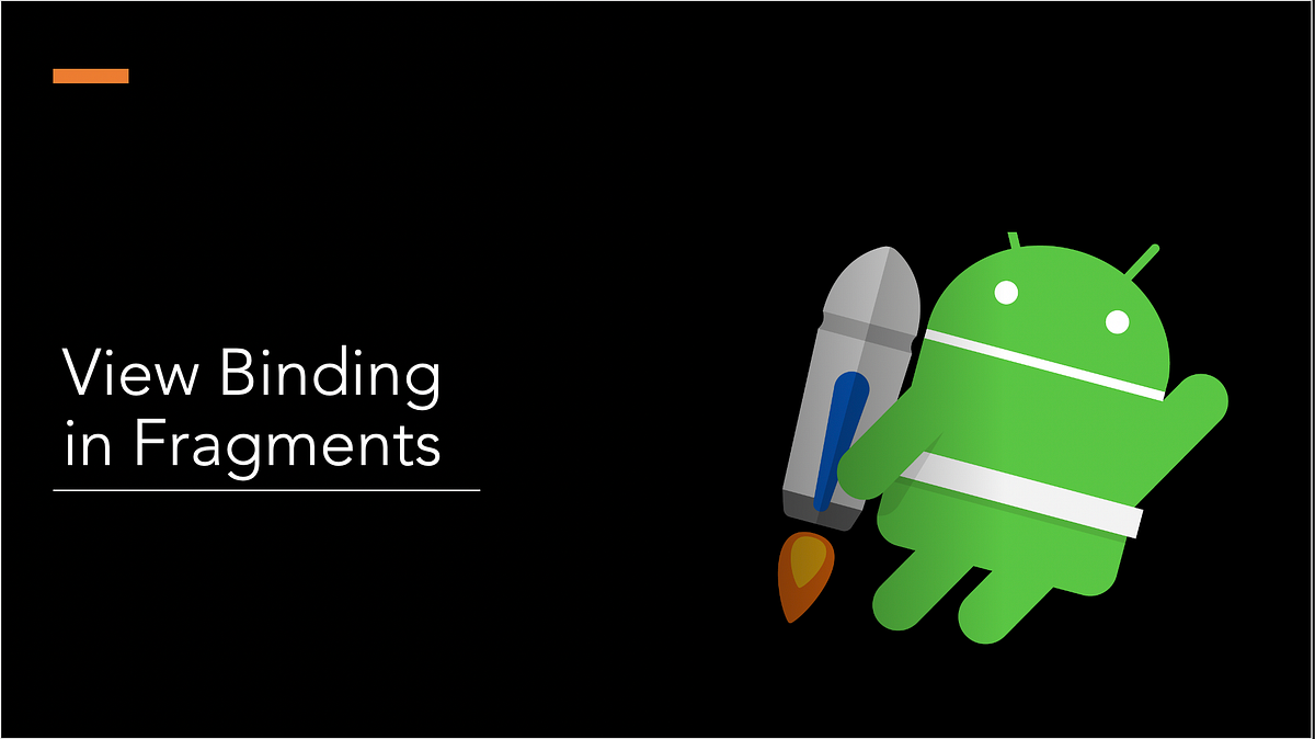 View Binding in Fragments. This article gives a brief introduction… by Sriram Santosh Medium