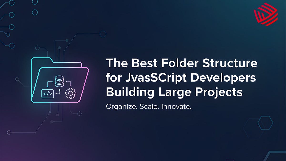The Best Folder Structure for JavaScript Developers Building Large ...