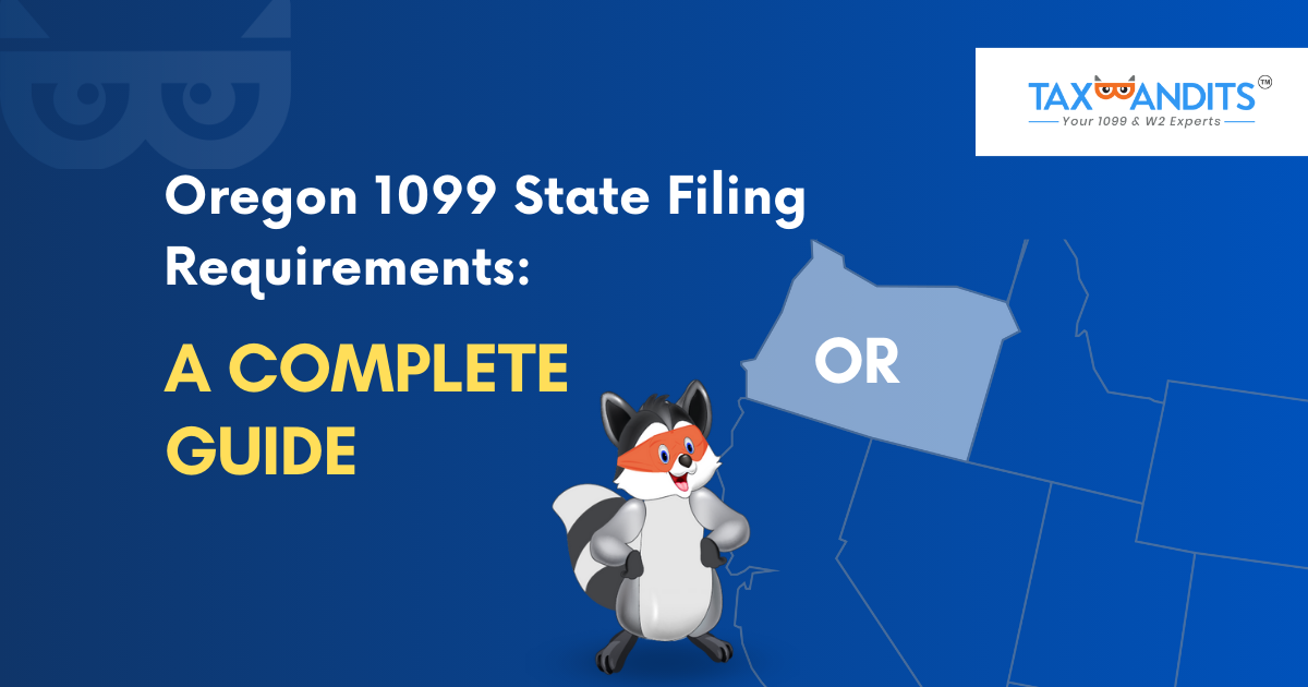 Oregon 1099 State Filing Requirements A Complete Guide by TaxBandits