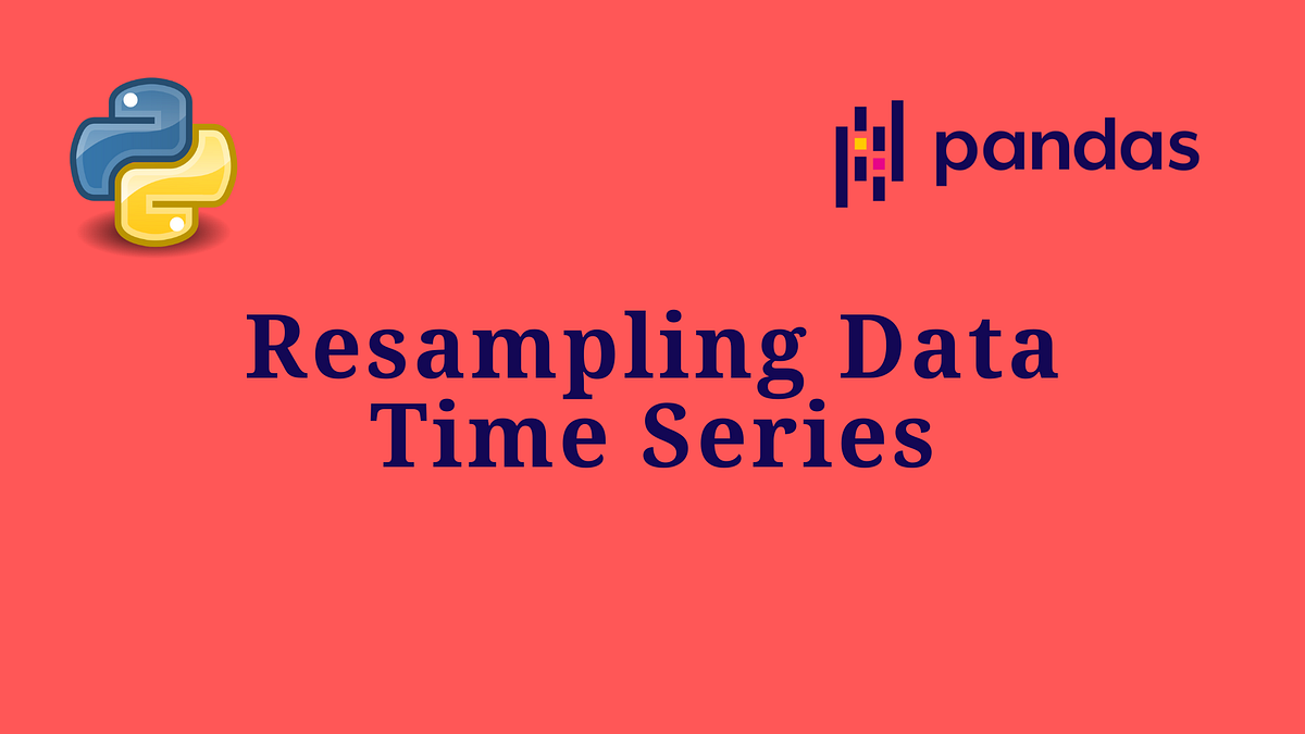 Resampling Data Time Series. Pandas Dataframe | by Dadan Dahman W ...