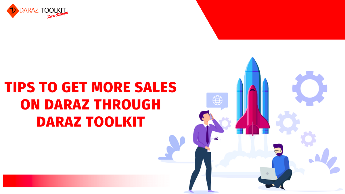 Tips To Increase Sales On Daraz Through Daraz Toolkit Daraz Toolkit