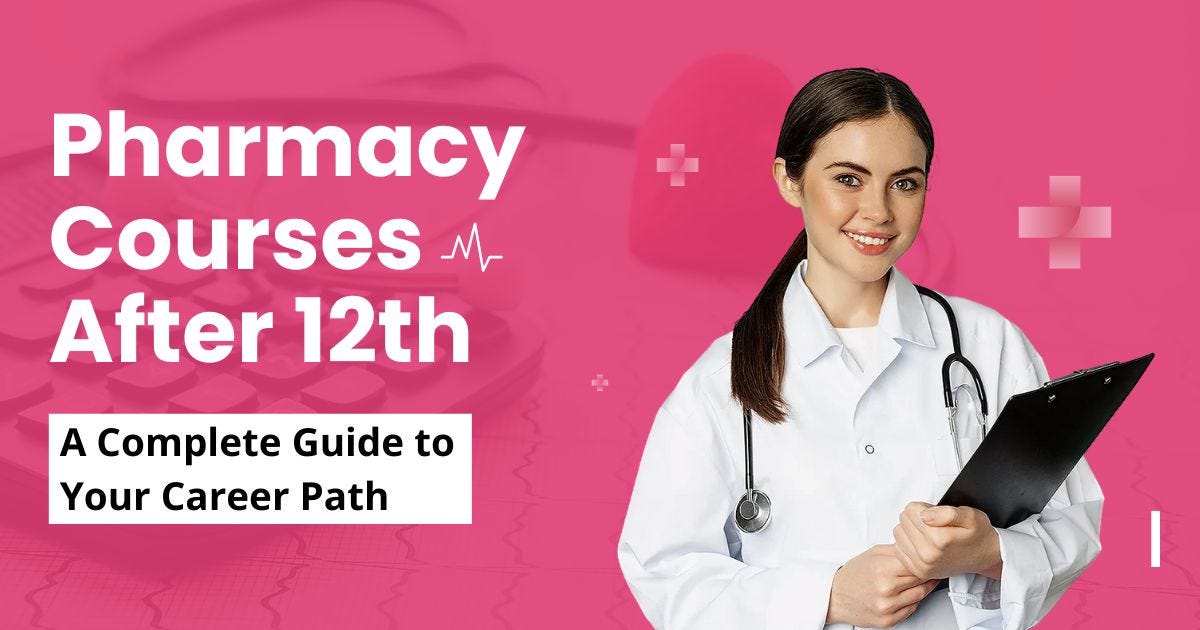 Ultimate Guide to Pharmacy Courses After 12th Science